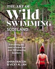 Art of Wild Swimming: Scotland цена и информация | Книги о питании и здоровом образе жизни | pigu.lt