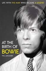 At the Birth of Bowie: Life with the Man Who Became a Legend kaina ir informacija | Biografijos, autobiografijos, memuarai | pigu.lt