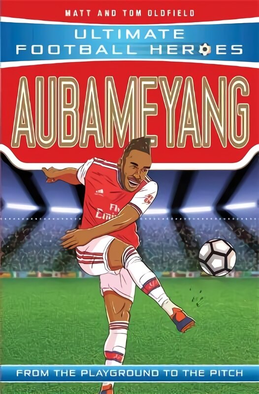 Aubameyang (Ultimate Football Heroes - the No. 1 football series): Collect them all! цена и информация | Knygos paaugliams ir jaunimui | pigu.lt
