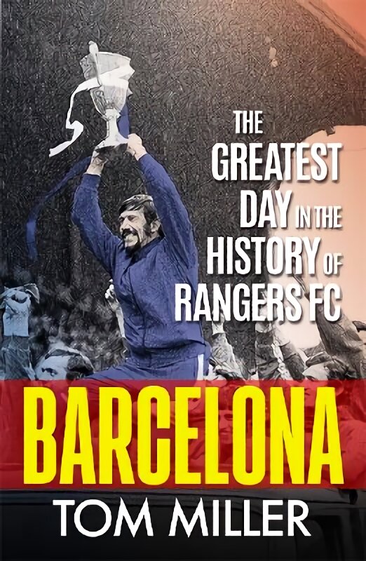 Barcelona: The Greatest Day in the History of Rangers FC цена и информация | Knygos apie sveiką gyvenseną ir mitybą | pigu.lt