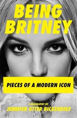Being Britney: Pieces of a Modern Icon цена и информация | Книги об искусстве | pigu.lt