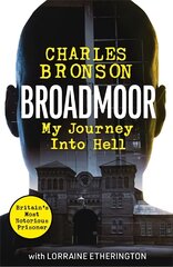 Broadmoor - My Journey Into Hell цена и информация | Биографии, автобиогафии, мемуары | pigu.lt