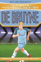 De Bruyne (Ultimate Football Heroes - the No. 1 football series): Collect them all! цена и информация | Книги для подростков  | pigu.lt