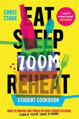 Eat Sleep Zoom Reheat: How to Survive and Thrive in Your Student Kitchen kaina ir informacija | Receptų knygos | pigu.lt