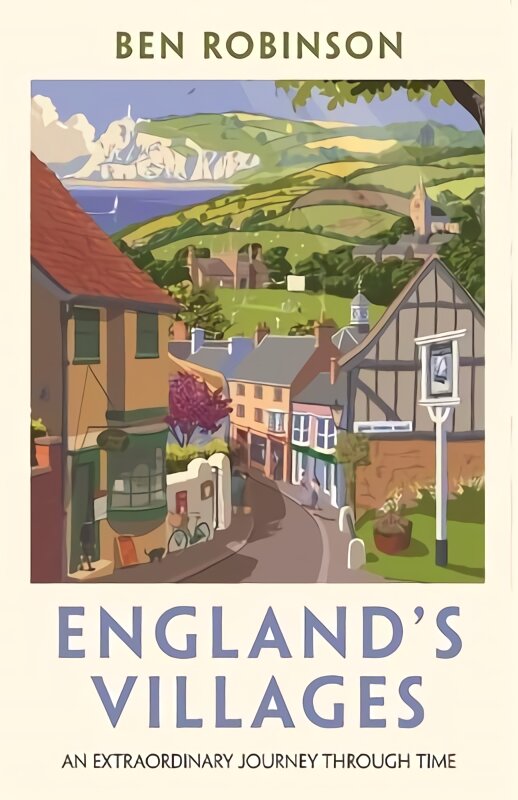 England's Villages: An Extraordinary Journey Through Time kaina ir informacija | Istorinės knygos | pigu.lt