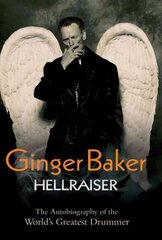 Ginger Baker: Hellraiser kaina ir informacija | Biografijos, autobiografijos, memuarai | pigu.lt