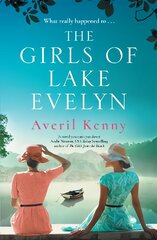 Girls of Lake Evelyn: A sweeping historical story of family, secrets and small town mystery for fans of Lucinda Riley цена и информация | Фантастика, фэнтези | pigu.lt