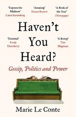 Haven't You Heard?: Gossip, Politics and Power kaina ir informacija | Socialinių mokslų knygos | pigu.lt