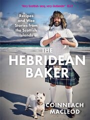 Hebridean Baker: Recipes and Wee Stories from the Scottish цена и информация | Книги рецептов | pigu.lt