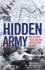Hidden Army - MI9's Secret Force and the Untold Story of D-Day kaina ir informacija | Istorinės knygos | pigu.lt