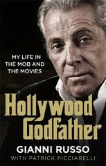 Hollywood Godfather: The most authentic mafia book you'll ever read kaina ir informacija | Biografijos, autobiografijos, memuarai | pigu.lt
