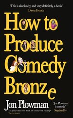 How to Produce Comedy Bronze цена и информация | Биографии, автобиогафии, мемуары | pigu.lt