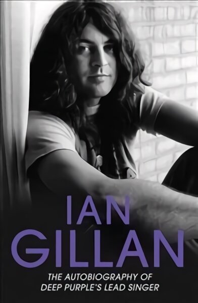 Ian Gillan: The Autobiography of Deep Purple's Lead Singer kaina ir informacija | Biografijos, autobiografijos, memuarai | pigu.lt