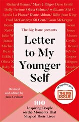 Letter To My Younger Self: The Big Issue Presents... 100 Inspiring People on the Moments That Shaped Their Lives цена и информация | Биографии, автобиогафии, мемуары | pigu.lt