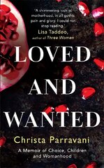 Loved and Wanted: A Memoir of Choice, Children, and Womanhood цена и информация | Биографии, автобиогафии, мемуары | pigu.lt