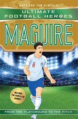 Maguire (Ultimate Football Heroes - International Edition) - includes the World Cup Journey!: Collect them all! kaina ir informacija | Knygos paaugliams ir jaunimui | pigu.lt