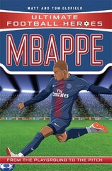 Mbappe (Ultimate Football Heroes - the No. 1 football series): Collect Them All! цена и информация | Книги для подростков  | pigu.lt