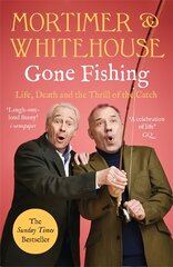 Mortimer & Whitehouse: Gone Fishing: The perfect gift for this Christmas цена и информация | Биографии, автобиогафии, мемуары | pigu.lt