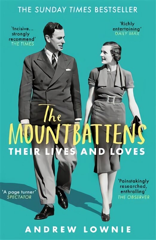 Mountbattens: Their Lives & Loves: The Sunday Times Bestseller kaina ir informacija | Biografijos, autobiografijos, memuarai | pigu.lt