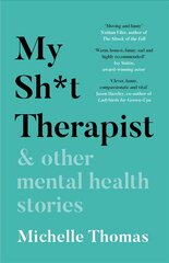 My Sh*t Therapist: & Other Mental Health Stories цена и информация | Самоучители | pigu.lt