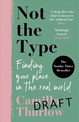 Not the Type: Finding my place in the real world kaina ir informacija | Biografijos, autobiografijos, memuarai | pigu.lt