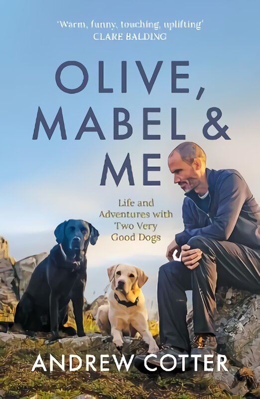 Olive, Mabel & Me: Life and Adventures with Two Very Good Dogs цена и информация | Biografijos, autobiografijos, memuarai | pigu.lt