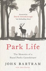 Park Life: The Memoirs of a Royal Parks Gamekeeper kaina ir informacija | Biografijos, autobiografijos, memuarai | pigu.lt