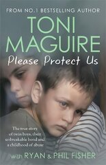 Please Protect Us: The Sunday Times Bestseller: The true story of twin boys, their unbreakable bond and a childhood of abuse цена и информация | Биографии, автобиогафии, мемуары | pigu.lt