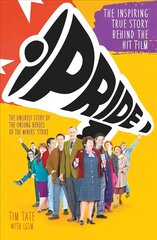 Pride: The Inspiring True Story Behind the Hit Film kaina ir informacija | Istorinės knygos | pigu.lt