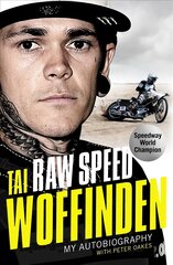 Raw Speed - The Autobiography of the Three-Times World Speedway Champion: The Perfect Christmas Gift for any Motorsport Fan цена и информация | Биографии, автобиогафии, мемуары | pigu.lt