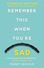Remember This When You're Sad: Lessons Learned on the Road from Self-Harm to Self-Care kaina ir informacija | Saviugdos knygos | pigu.lt