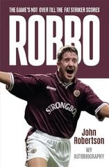 Robbo: The Game's Not Over till the Fat Striker Scores: The Autobiography kaina ir informacija | Biografijos, autobiografijos, memuarai | pigu.lt