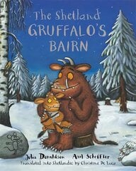 Shetland Gruffalo's Bairn: The Gruffalo's Child in Shetland Scots цена и информация | Книги для малышей | pigu.lt