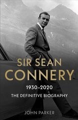 Sir Sean Connery - The Definitive Biography: 1930 - 2020 kaina ir informacija | Biografijos, autobiografijos, memuarai | pigu.lt