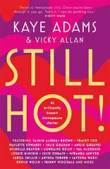 Still Hot!: 42 Brilliantly Honest Menopause Stories kaina ir informacija | Saviugdos knygos | pigu.lt