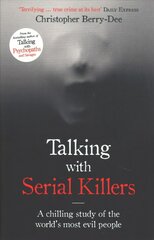 Talking with Serial Killers: A chilling study of the world's most evil people цена и информация | Биографии, автобиогафии, мемуары | pigu.lt