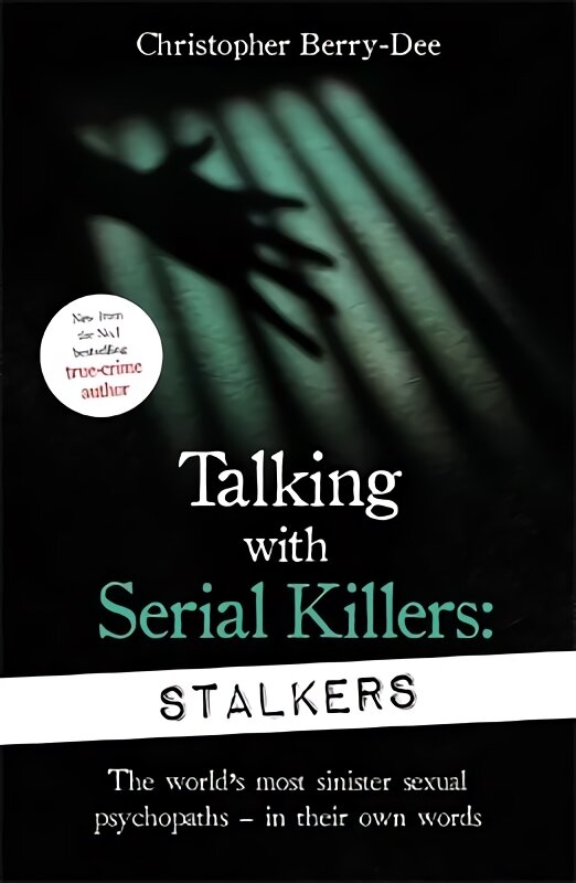 Talking With Serial Killers: Stalkers: From the UK's No. 1 True Crime author цена и информация | Biografijos, autobiografijos, memuarai | pigu.lt