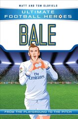 Bale (Ultimate Football Heroes - the No. 1 football series): Collect Them All! kaina ir informacija | Knygos paaugliams ir jaunimui | pigu.lt