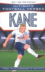 Kane (Ultimate Football Heroes - the No. 1 football series) Collect them all!: Collect them all! цена и информация | Книги для подростков и молодежи | pigu.lt