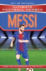 Messi (Ultimate Football Heroes - the No. 1 football series): Collect them all! цена и информация | Книги для подростков и молодежи | pigu.lt