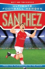 Sanchez (Ultimate Football Heroes - the No. 1 football series): Arsenal цена и информация | Книги для подростков  | pigu.lt