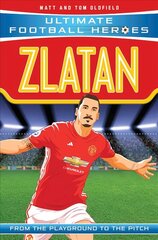 Zlatan (Ultimate Football Heroes - the No. 1 football series): Collect Them All! цена и информация | Книги для подростков  | pigu.lt