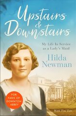 Upstairs & Downstairs: My Life In Service as a Lady's Maid kaina ir informacija | Biografijos, autobiografijos, memuarai | pigu.lt