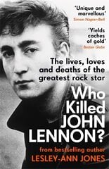 Who Killed John Lennon?: The lives, loves and deaths of the greatest rock star цена и информация | Биографии, автобиографии, мемуары | pigu.lt