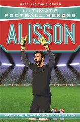 Alisson Ultimate Football Heroes - the No. 1 football series: Collect them all! kaina ir informacija | Knygos paaugliams ir jaunimui | pigu.lt