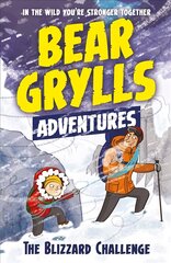 Bear Grylls Adventure 1: The Blizzard Challenge: by bestselling author and Chief Scout Bear Grylls цена и информация | Книги для подростков и молодежи | pigu.lt