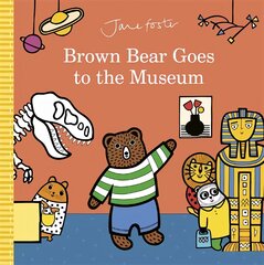 Brown Bear Goes to the Museum цена и информация | Книги для самых маленьких | pigu.lt