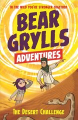 Bear Grylls Adventure 2: The Desert Challenge: by bestselling author and Chief Scout Bear Grylls kaina ir informacija | Knygos paaugliams ir jaunimui | pigu.lt