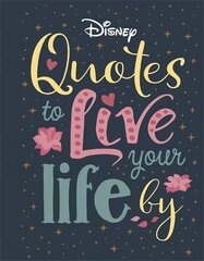 Disney Quotes to Live Your Life By: Words of wisdom from Disney's most inspirational characters цена и информация | Книги об искусстве | pigu.lt