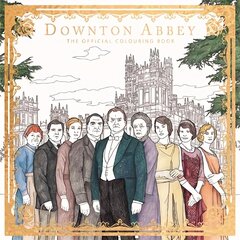 Downton Abbey: The Official Colouring Book цена и информация | Книги о питании и здоровом образе жизни | pigu.lt